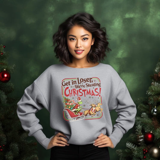 Get in loser.. We're Stealing ChristmasT-Shirt