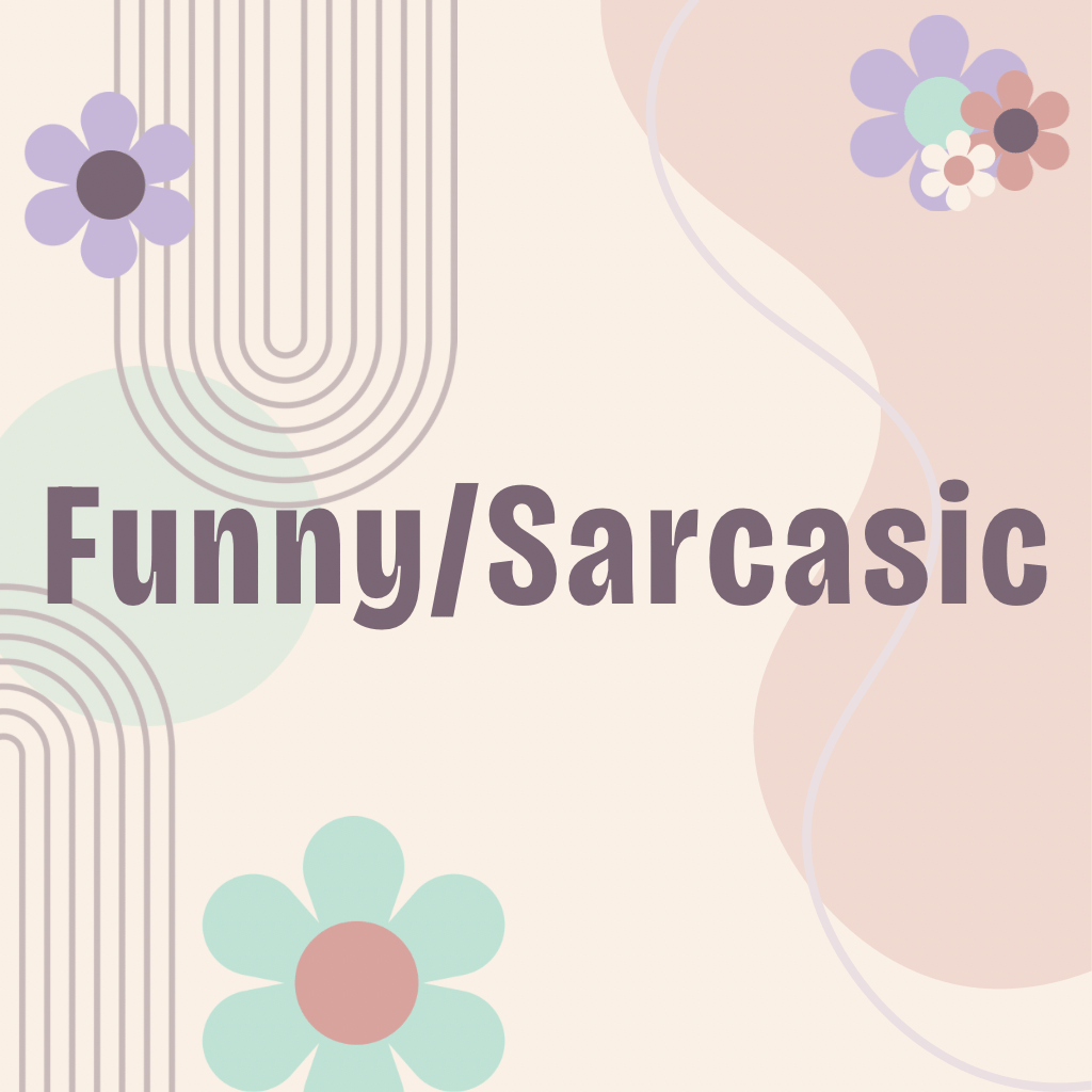 Funny/Sarcastic