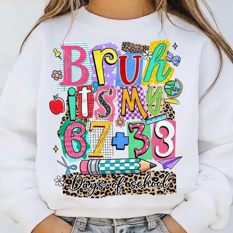 bruh its my 67+33 days of schoolT-Shirt