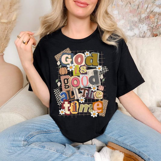 God Is Good All The TimeT-Shirt