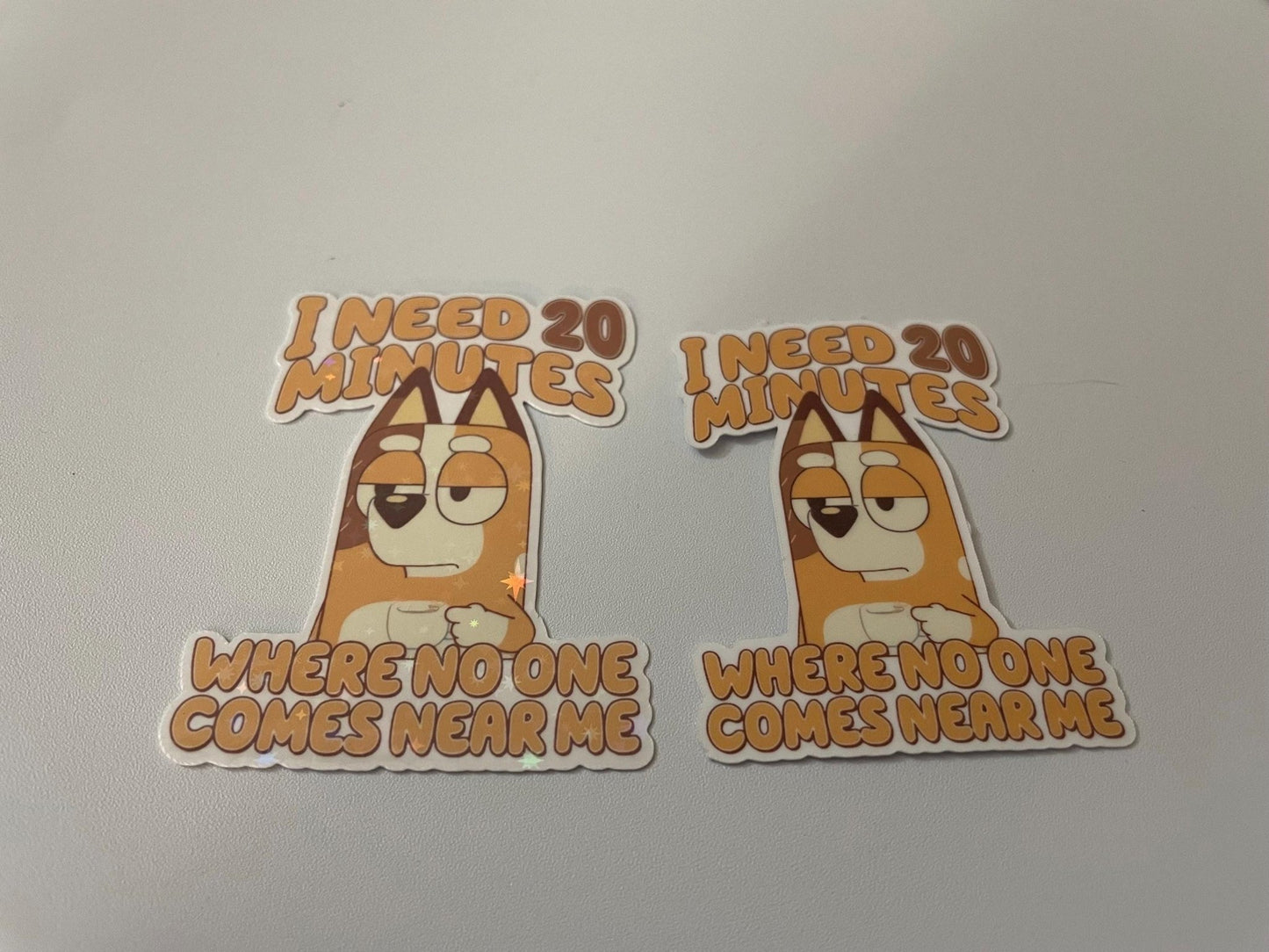 I Need 20 Minutes Where No One Comes Near Me Waterproof Sticker - Custom Creations by Lacey