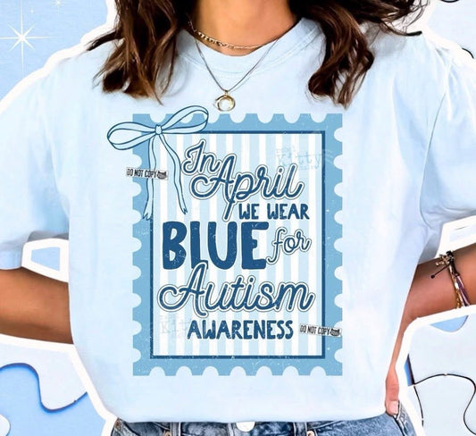 In April We Wear Blue Stamp - Autism AwarenessT-Shirt