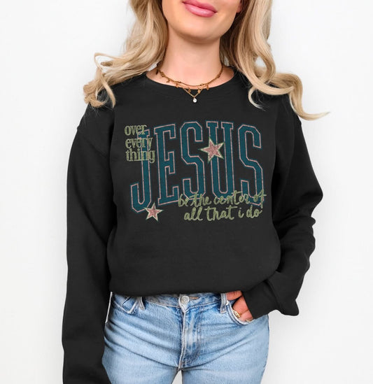 Jesus over everything be the center of all that I doT-Shirt