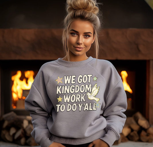 Kingdom Work Y’all Faith QuoteT-Shirt