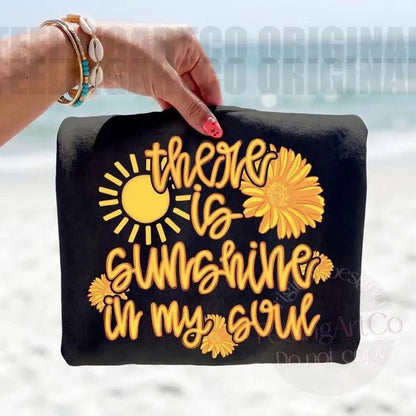 There is sunshine in my soulT-Shirt